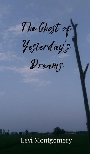 Cover image for The Ghost of Yesterday's Dreams