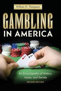 Cover image for Gambling in America: An Encyclopedia of History, Issues, and Society, 2nd Edition