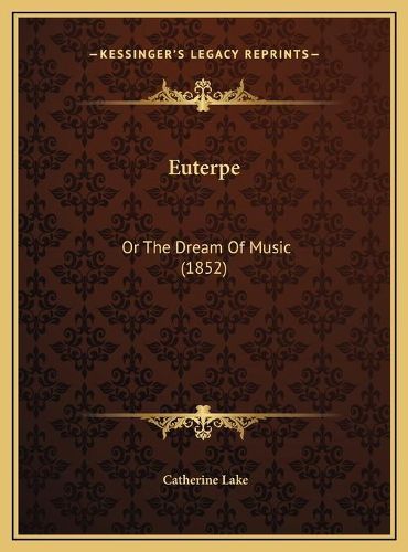 Cover image for Euterpe Euterpe: Or the Dream of Music (1852) or the Dream of Music (1852)