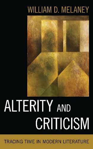 Cover image for Alterity and Criticism: Tracing Time in Modern Literature