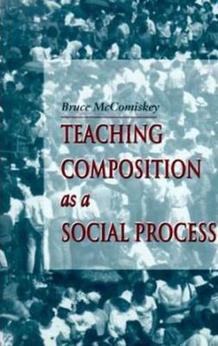 Cover image for Teaching Composition As A Social Process