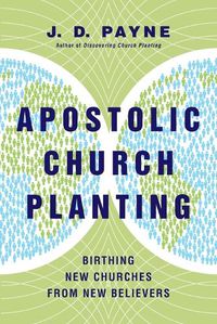 Cover image for Apostolic Church Planting - Birthing New Churches from New Believers