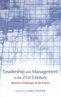 Cover image for Leadership and Management in the 21st Century: Business Challenges of the Future