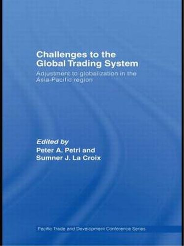 Challenges to the Global Trading System: Adjustment to Globalization in the Asia-Pacific Region