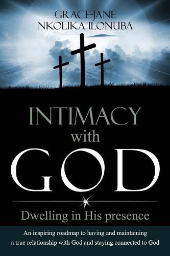 Cover image for Intimacy with God: Dwelling in His presence