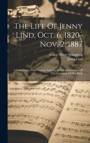 Cover image for The Life Of Jenny Lind, Oct. 6, 1820-nov. 2, 1887