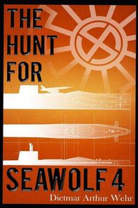 Cover image for The Hunt for Seawolf 4: A War Against the Black Sun Novel