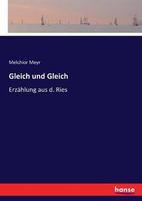 Cover image for Gleich und Gleich: Erzahlung aus d. Ries