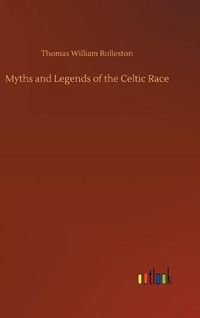 Cover image for Myths and Legends of the Celtic Race