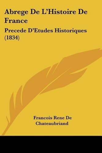 Cover image for Abrege de L'Histoire de France: Precede D'Etudes Historiques (1834)