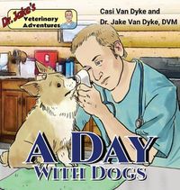 Cover image for Dr. Jake's Veterinary Adventures: A Day with Dogs