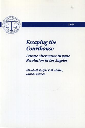 Escaping the Courthouse: Private Alternative Dispute Resolution in Los Angeles