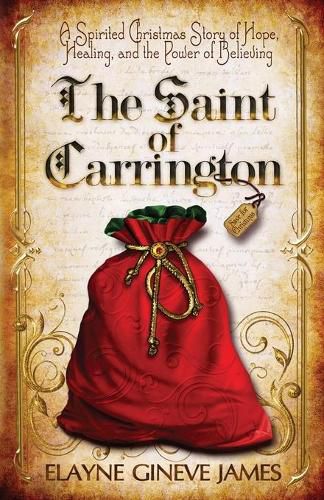 Cover image for The Saint of Carrington: A Spirited Christmas Story of Hope, Healing, and the Power of Believing