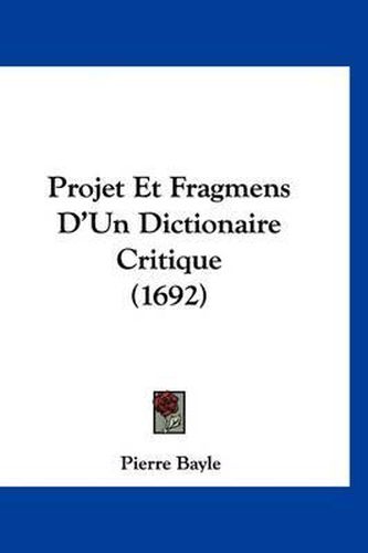 Projet Et Fragmens D'Un Dictionaire Critique (1692)