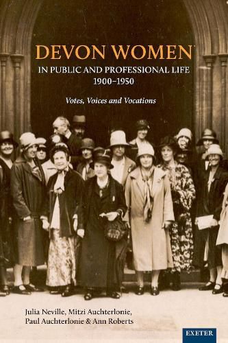 Cover image for Devon Women in Public and Professional Life, 1900-1950: Votes, Voices and Vocations