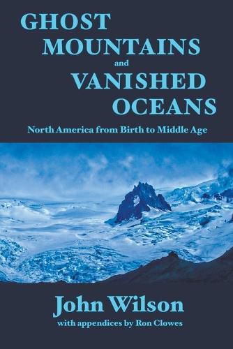 Cover image for Ghost Mountains and Vanished Oceans