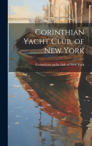 Cover image for Corinthian Yacht Club, of New York