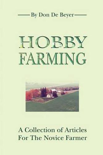 Cover image for Hobby Farming: A Collection of Articles for the Novice Farmer