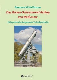 Cover image for Das Riesen-Schupmannteleskop von Rathenow