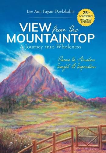 Cover image for View from the Mountaintop: A Journey Into Wholeness: Poems to Awaken Insight & Inspiration