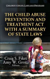 Cover image for Child Abuse Prevention & Treatment Act with a Summary of State Laws