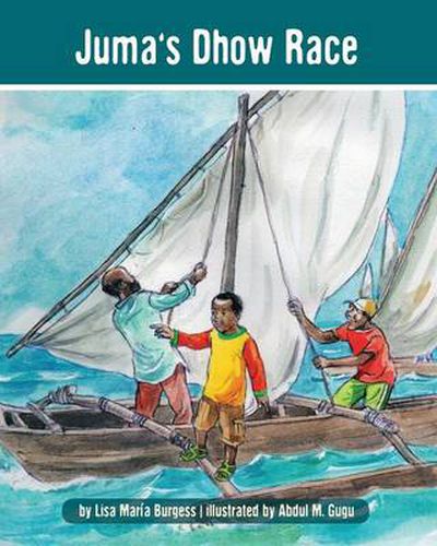 Cover image for Juma's Dhow Race: The Tanzania Juma Stories