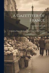 Cover image for A Gazetteer Of France