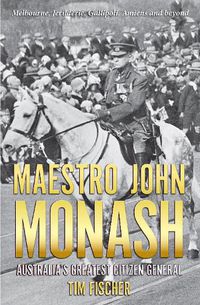 Cover image for Maestro John Monash: Australia's Greatest Citizen General