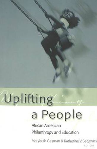 Uplifting a People: African American Philanthropy and Education