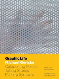 Cover image for Graphic Life: Celebrating Places, Telling Stories, Making Symbols