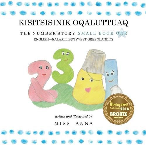 Cover image for The Number Story 1 KISITSISINIK OQALUTTUAQ: Small Book One English-West Greenlandic