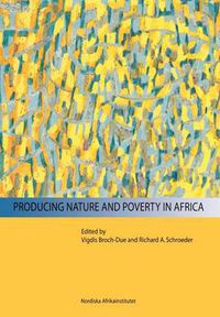 Cover image for Producing Nature and Poverty in Africa