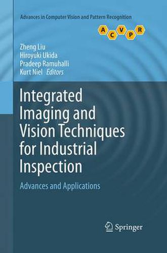 Cover image for Integrated Imaging and Vision Techniques for Industrial Inspection: Advances and Applications