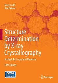 Cover image for Structure Determination by X-ray Crystallography: Analysis by X-rays and Neutrons