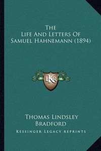 Cover image for The Life and Letters of Samuel Hahnemann (1894)