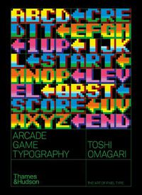 Cover image for Arcade Game Typography: The Art of Pixel Type