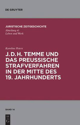 J. D. H. Temme Und Das Preussische Strafverfahren in Der Mitte Des 19. Jahrhunderts