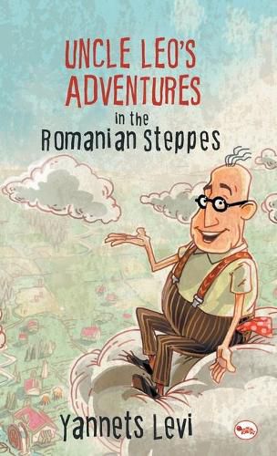 Cover image for Uncle Leo's Adventures in the Romanian Steppes