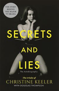 Cover image for Secrets and Lies: The Trials of Christine Keeler