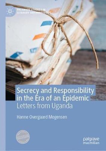 Cover image for Secrecy and Responsibility in the Era of an Epidemic: Letters from Uganda