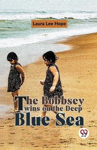 Cover image for The Bobbsey Twins On The Deep Blue Sea