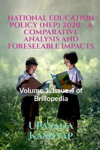 Cover image for National Education Policy (Nep) 2020 - A Comparative Analysis and Foreseeable Impacts: Volume 1, Issue 4 of Brillopedia