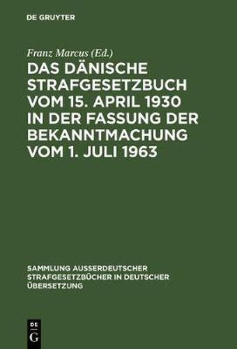 Cover image for Das Danische Strafgesetzbuch Vom 15. April 1930 in Der Fassung Der Bekanntmachung Vom 1. Juli 1963