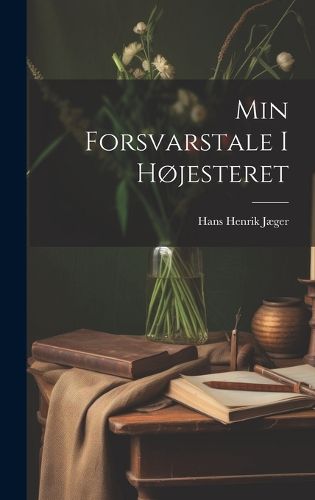 Cover image for Min Forsvarstale I Hojesteret