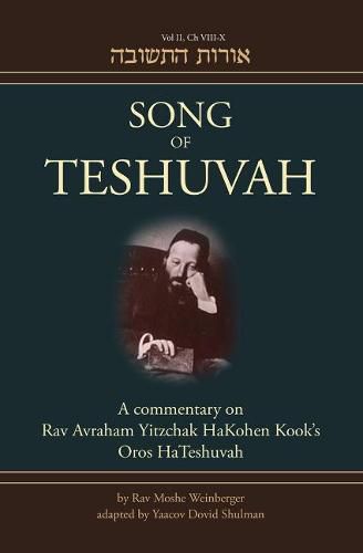 Cover image for Song of Teshuvah: Book Two: A Commentary on Rav Avraham Yitzchak HaKohen Kook's Oros HaTeshuvah, 2: VIII-X