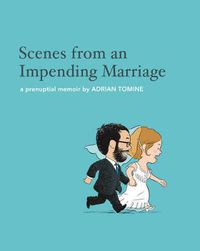 Cover image for Scenes from an Impending Marriage: a prenuptial memoir