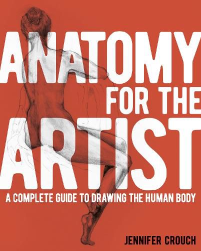 Cover image for Anatomy for the Artist: A Complete Guide to Drawing the Human Body