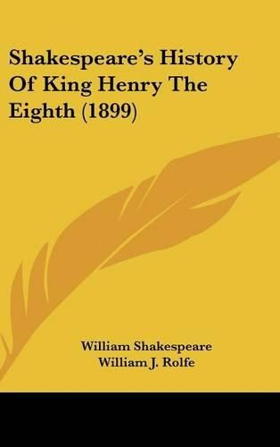 Cover image for Shakespeare's History of King Henry the Eighth (1899)