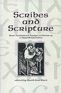 Cover image for Scribes and Scripture: New Testament Essays in Honor of J. Harold Greenlee