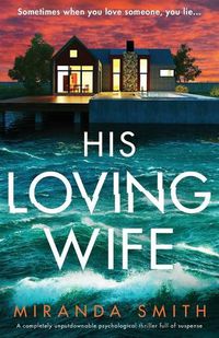 Cover image for His Loving Wife: A completely unputdownable psychological thriller full of suspense